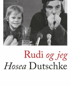 Rudi Og Jeg - Hosea Dutschke - Bog