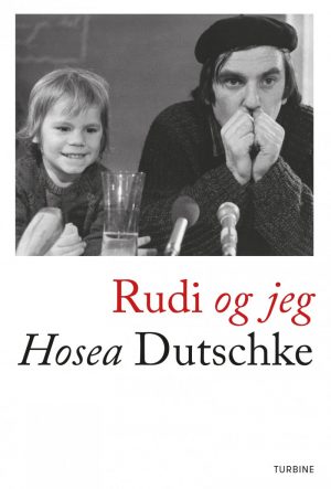 Rudi Og Jeg - Hosea Dutschke - Bog