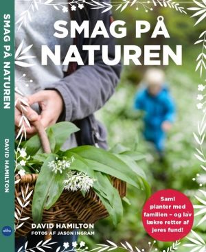 Smag På Naturen - David Hamilton - Bog