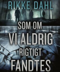 Som Om Vi Aldrig Rigtigt Fandtes - Rikke Dahl - Bog