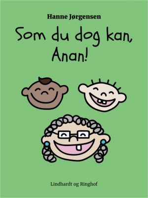 Som du dog kan, Anan! (E-bog)
