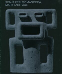 Sonja Ferlov Mancoba - Mask And Face - Hanne-vibeke Holst - Bog