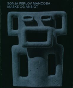 Sonja Ferlov Mancoba - Maske Og Ansigt - Hanne-vibeke Holst - Bog
