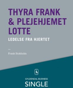 Thyra Frank & Plejehjemmet Lotte - Den danske ledelseskanon, 7 (E-bog)