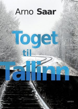 Toget Til Tallinn - Arno Saar - Bog