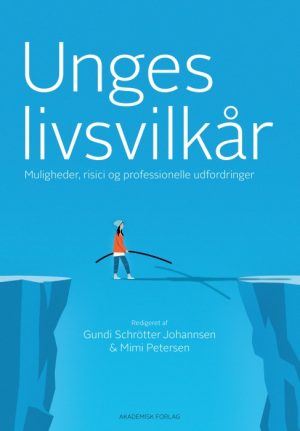 Unges livsvilkår - muligheder, risici og professionelle udfordringer (E-bog)