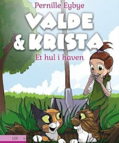 Valde & Krista #2: Et hul i haven