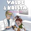 Valde & Krista #6: Skal Krista dø?