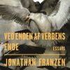 Ved Enden Af Verdens Ende - Jonathan Franzen - Bog
