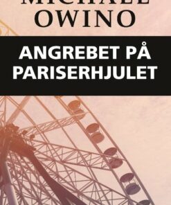 Angrebet På Pariserhjulet - Michael Owino - Bog
