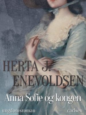 Anna Sofie og kongen (E-bog)