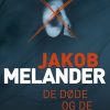 De Døde Og De Ufødte - Jakob Melander - Bog