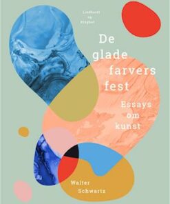 De glade farvers fest. Essays om kunst