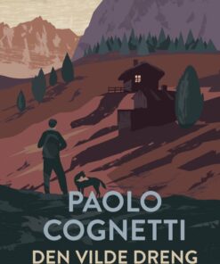 Den Vilde Dreng - Notesbog Fra Bjergene - Paolo Cognetti - Bog