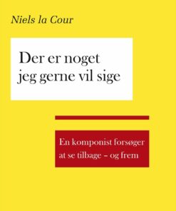 Der Er Noget Jeg Gerne Vil Sige - Niels La Cour - Bog