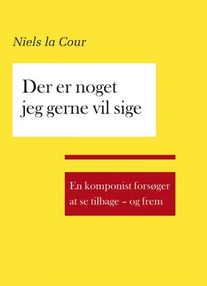 Der Er Noget Jeg Gerne Vil Sige - Niels La Cour - Bog