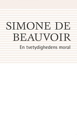 En Tvetydighedens Moral - Simone De Beauvoir - Bog