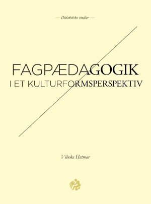 Fagpædagogik - Vibeke Hetmar - Bog