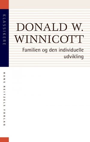 Familien Og Den Individuelle Udvikling - Donald W. Winnicott - Bog