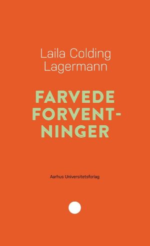 Farvede Forventninger - Laila Colding Lagermann - Bog