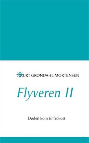 Flyveren Ii - Kurt Grøndal Mortensen - Bog