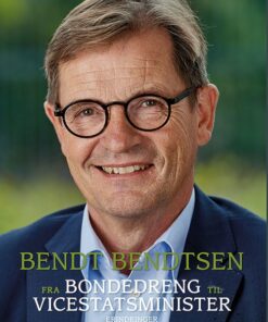 Fra Bondedreng Til Vicestatsminister - Bendt Bendtsen - Bog