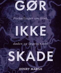 Gør Ikke Skade - Henry Marsh - Bog