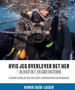 Hvis Jeg Overlever Det Her - Bliver Det En God Historie - Henrik Egede-lassen - Bog