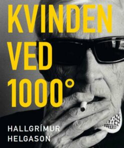 Kvinden Ved 1000 Grader C - HallgrÃ­mur Helgason - Bog