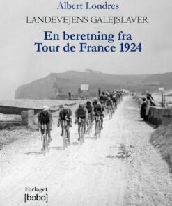 Landevejens Galejslaver - Albert Londres - Bog