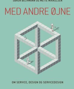 Med Andre øjne - Om Service, Design Og Servicedesign - Søren Bechmann - Bog
