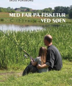 Med far på fisketur ved søen (E-bog)