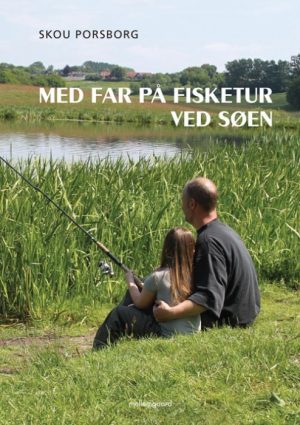 Med far på fisketur ved søen (E-bog)