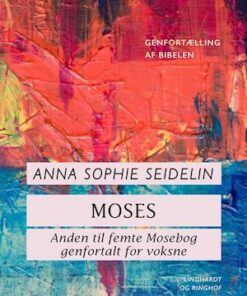 Moses. Anden til femte Mosebog genfortalt for voksne