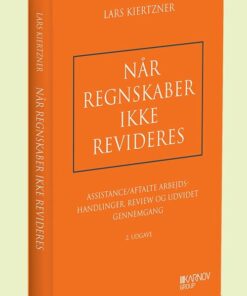 Når Regnskaber Ikke Revideres - Lars Kiertzner - Bog