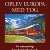 OPLEV EUROPA MED TOG - en rejseantologi for individuelle rejsende (E-bog)