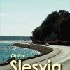 Oplev Slesvig - fra Kielerkanalen til Skamlingsbanken (Bog)