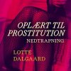 Oplært til prostitution 5: Nedtrapning