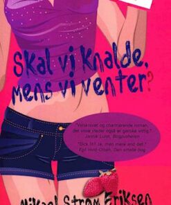 Skal vi knalde mens vi venter ?