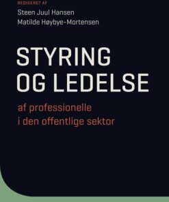 Styring Og Ledelse Af Professionelle I Den Offentlige Sektor - Matilde Høybye-mortensen - Bog