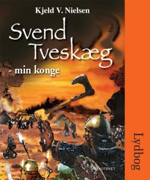 Svend Tveskæg - min konge (Lydbog)