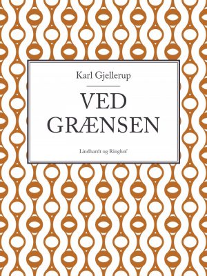 Ved Grænsen - Karl Gjellerup - Bog