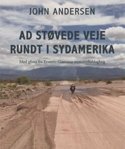 Ad Støvede Veje Rundt I Sydamerika - John Andersen - Bog