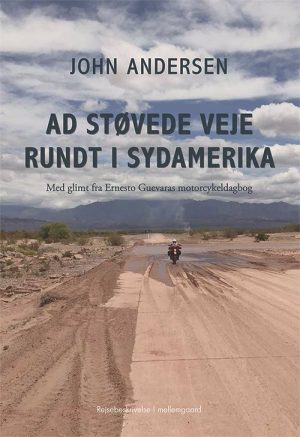 Ad Støvede Veje Rundt I Sydamerika - John Andersen - Bog