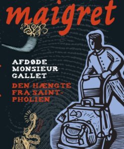 Afdøde monsieur Gallet / Den hængte fra Saint-Pholien. En Maigret krimi. (E-bog)