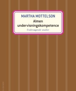 Almen Undervisningskompetence - Martha Mottelson - Bog