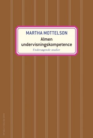 Almen Undervisningskompetence - Martha Mottelson - Bog