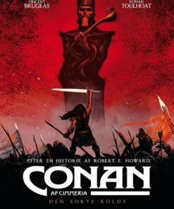 Conan Af Cimmeria - Den Sorte Kolos - Robert E. Howard - Vincent Brugeas - Ronan Toulhoat - Tegneserie