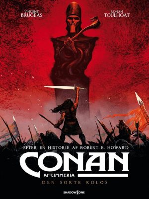 Conan Af Cimmeria - Den Sorte Kolos - Robert E. Howard - Vincent Brugeas - Ronan Toulhoat - Tegneserie