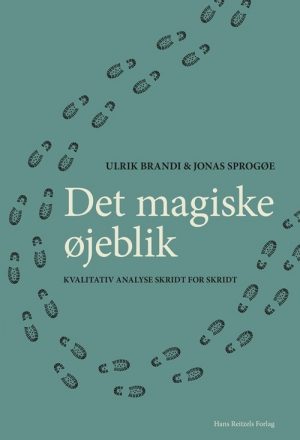 Det Magiske øjeblik - Kvalitativ Analyse Skridt For Skridt - Ulrik Brandi - Bog